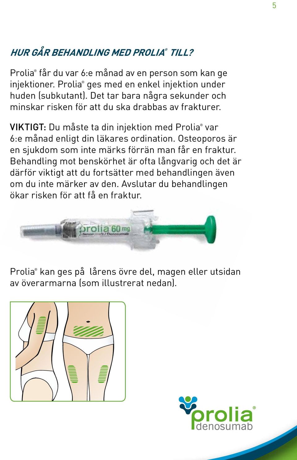 Osteoporos är en sjukdom som inte märks förrän man får en fraktur.
