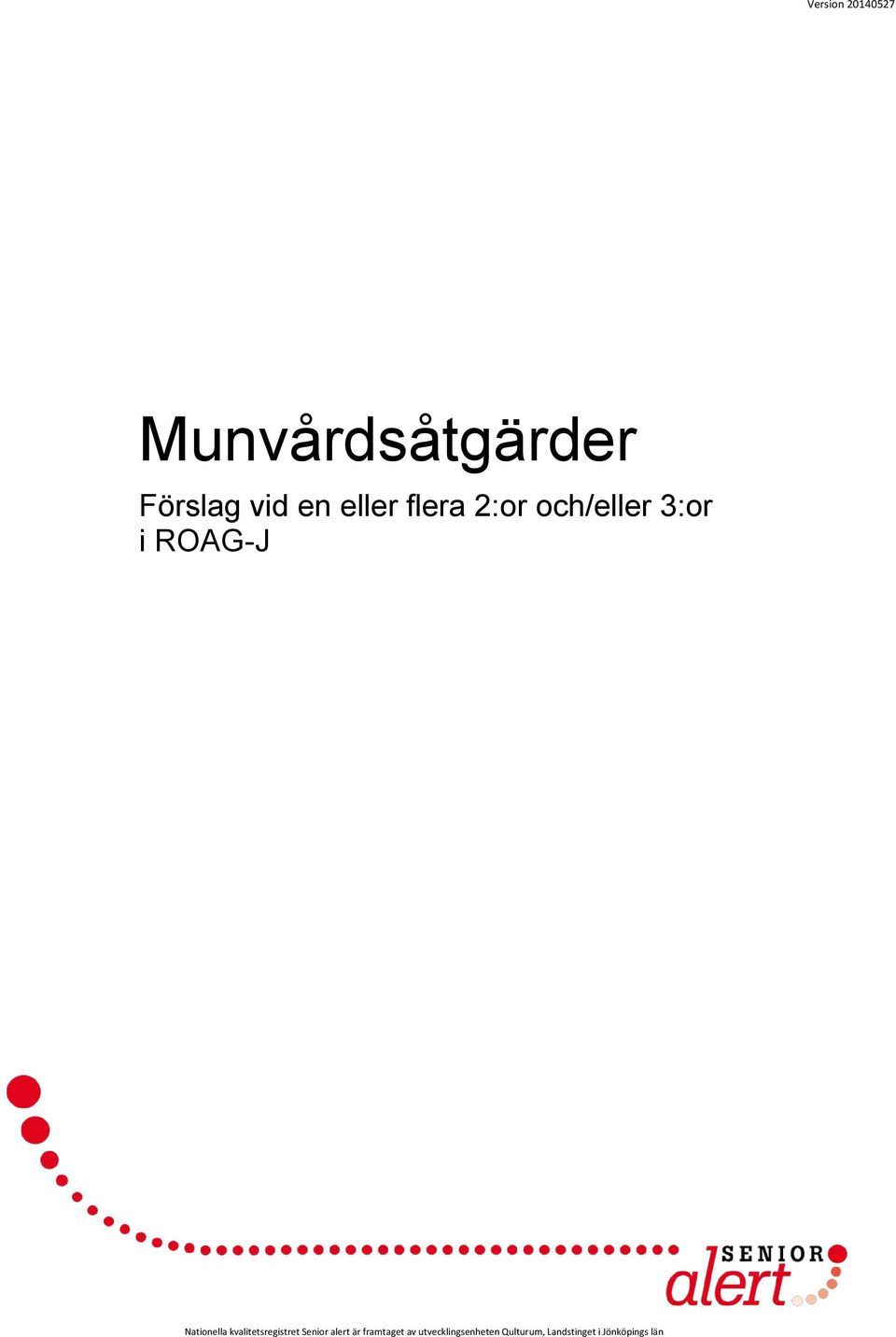 Förslag vid en eller