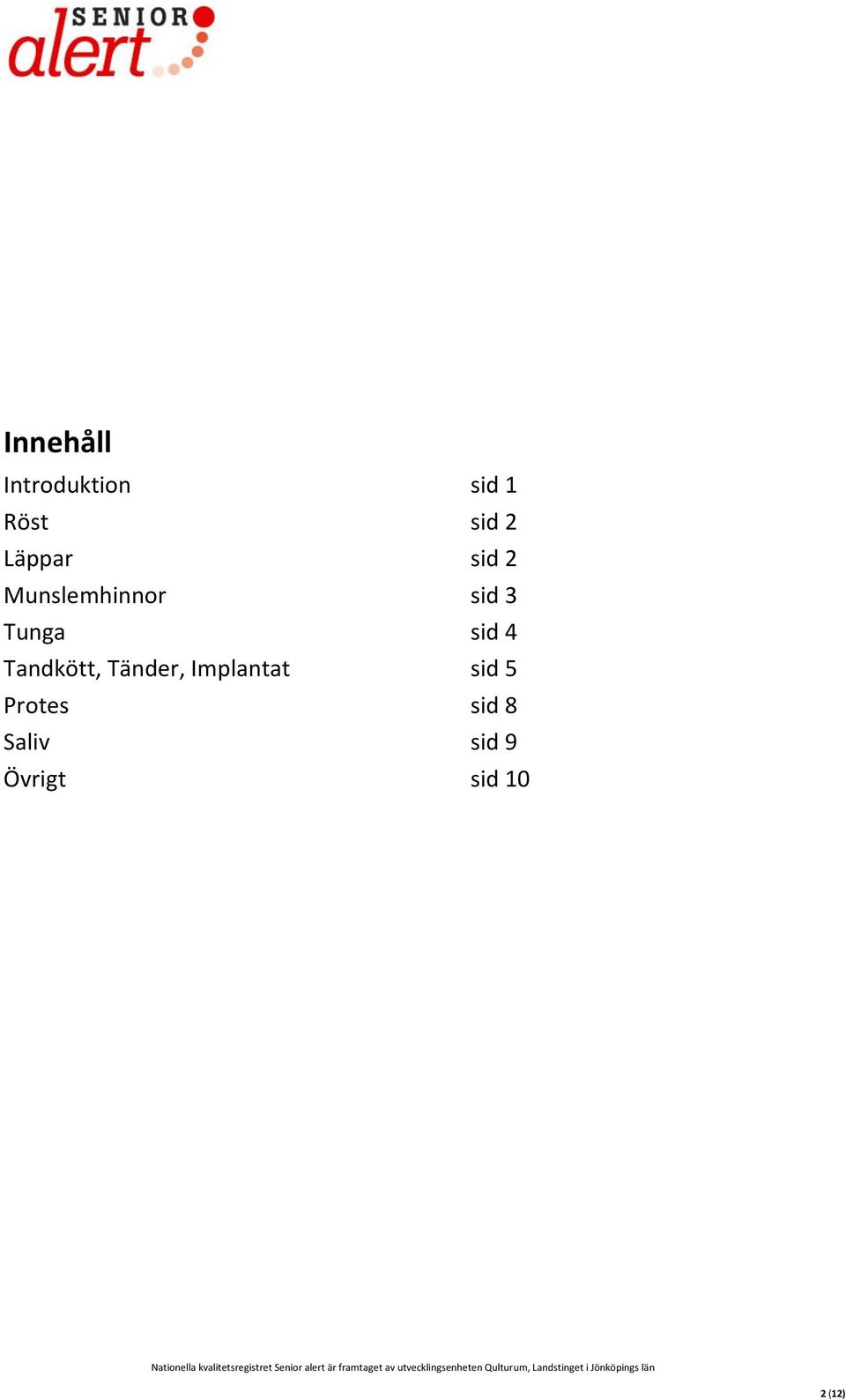 sid 4 Tandkött, Tänder, Implantat sid 5