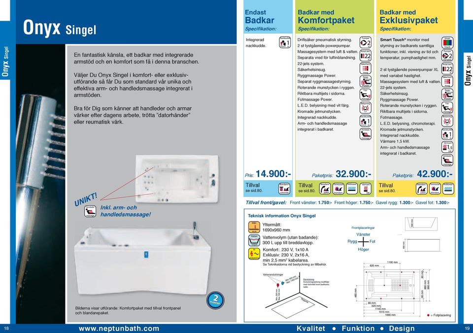 Bra för Dig som känner att handleder och armar värker efter dagens arbete, trötta datorhänder eller reumatisk värk. Integrerad nackkudde. Komfortpaket Driftsäker pneumatisk styrning.