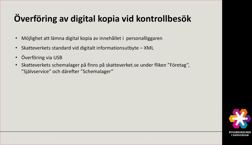 informationsutbyte XML Överföring via USB Skatteverkets schemalager på