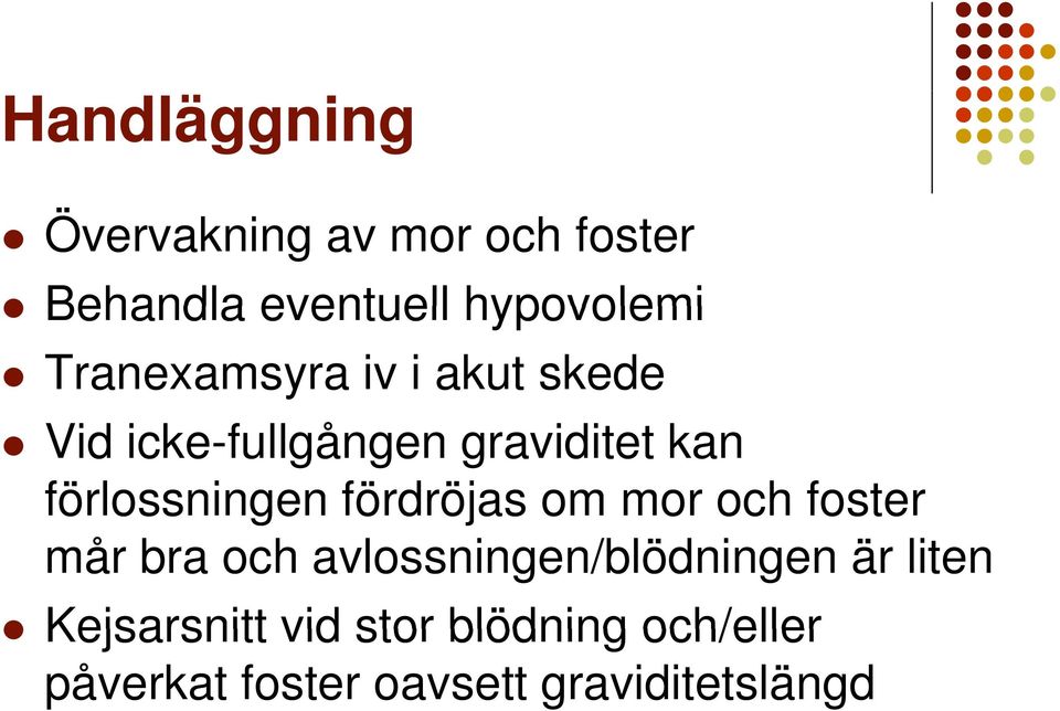 förlossningen fördröjas om mor och foster mår bra och