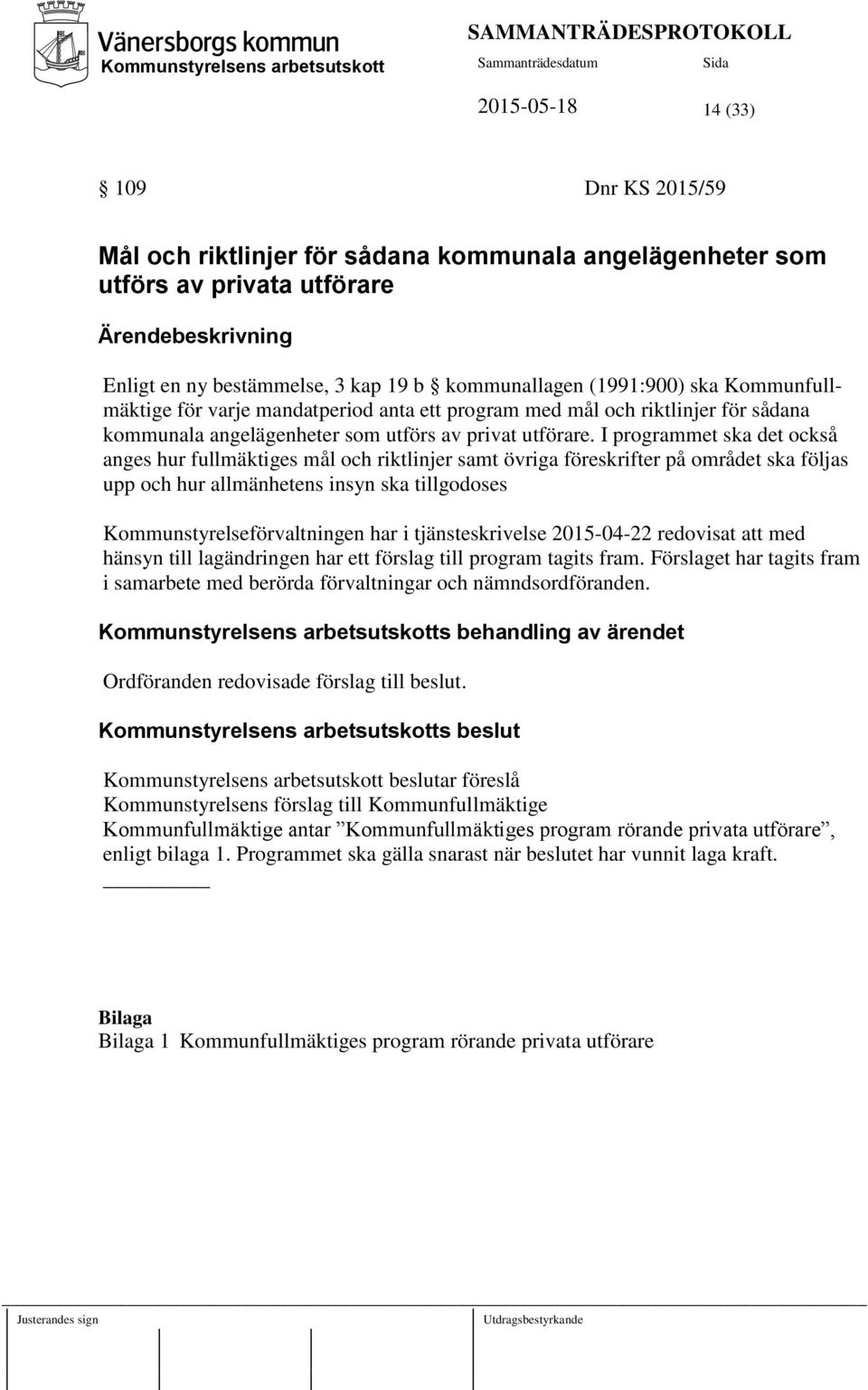 angelägenheter som utförs av privat utförare.