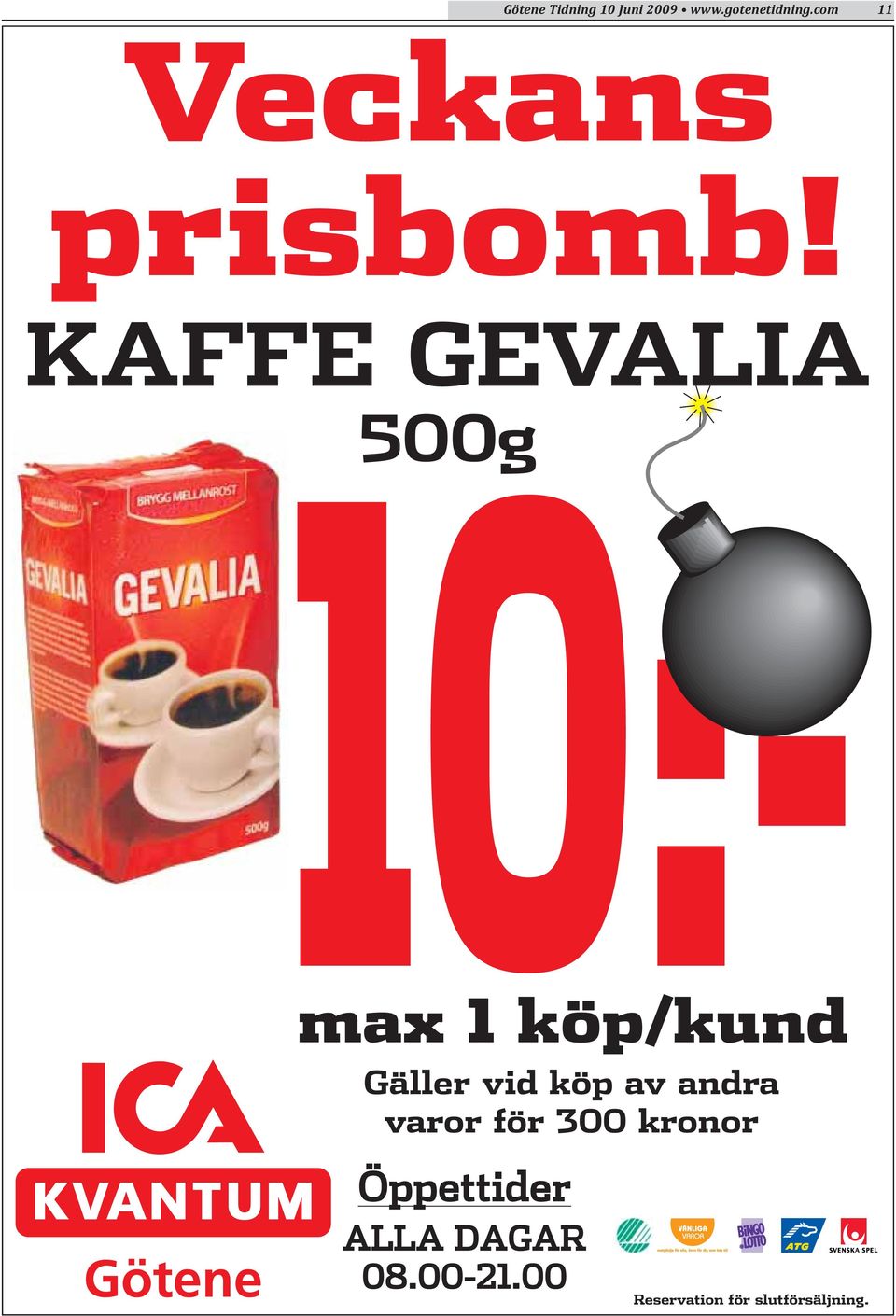 KAFFE GEVALIA 500g 10:- max 1 köp/kund Gäller vid köp