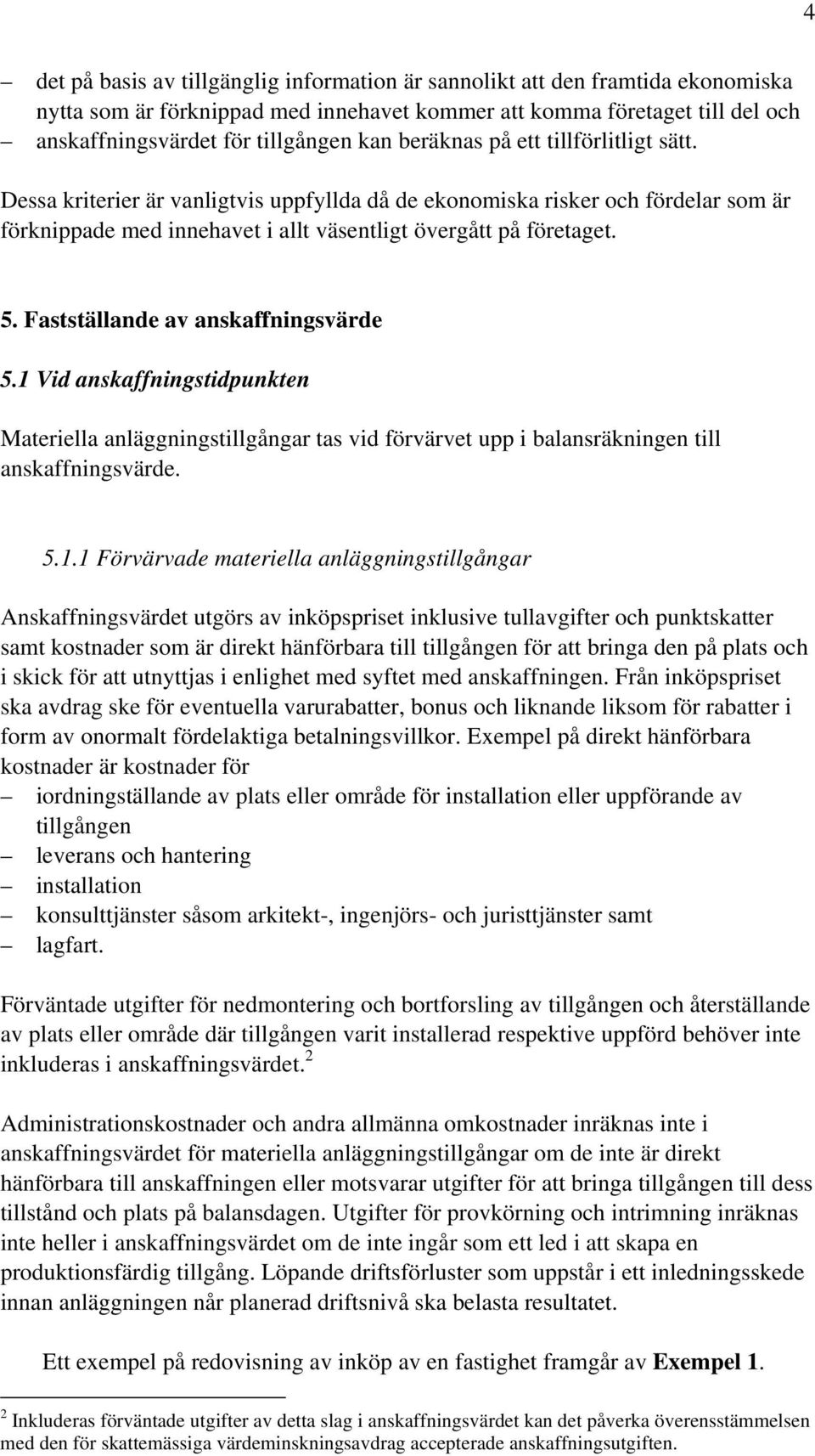 Fastställande av anskaffningsvärde 5.1 