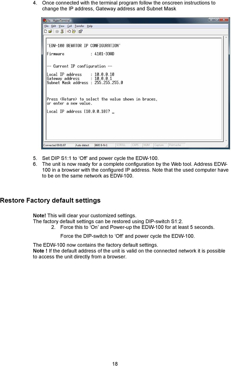 Restore Factory default settings Note! This will clear your customized settings. The factory default settings can be restored using DIP-switch S1:2. 2.