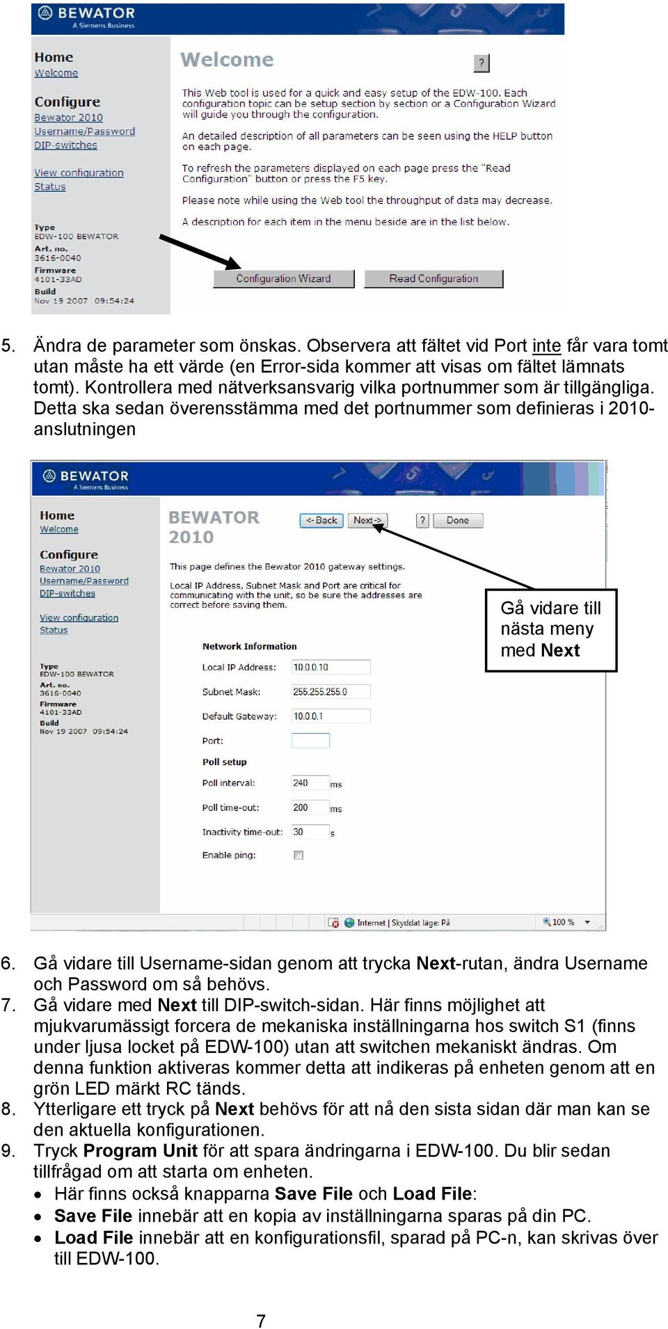 Gå vidare till Username-sidan genom att trycka Next-rutan, ändra Username och Password om så behövs. 7. Gå vidare med Next till DIP-switch-sidan.