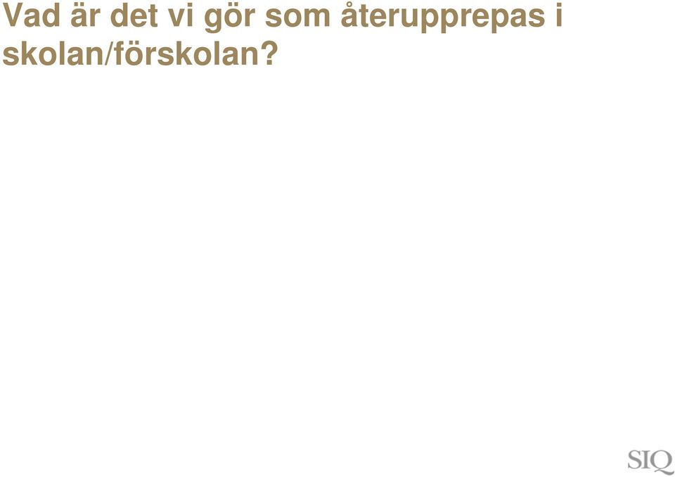 återupprepas