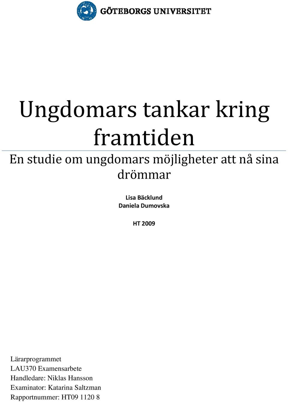 Dumovska HT 2009 Lärarprogrammet LAU370 Examensarbete