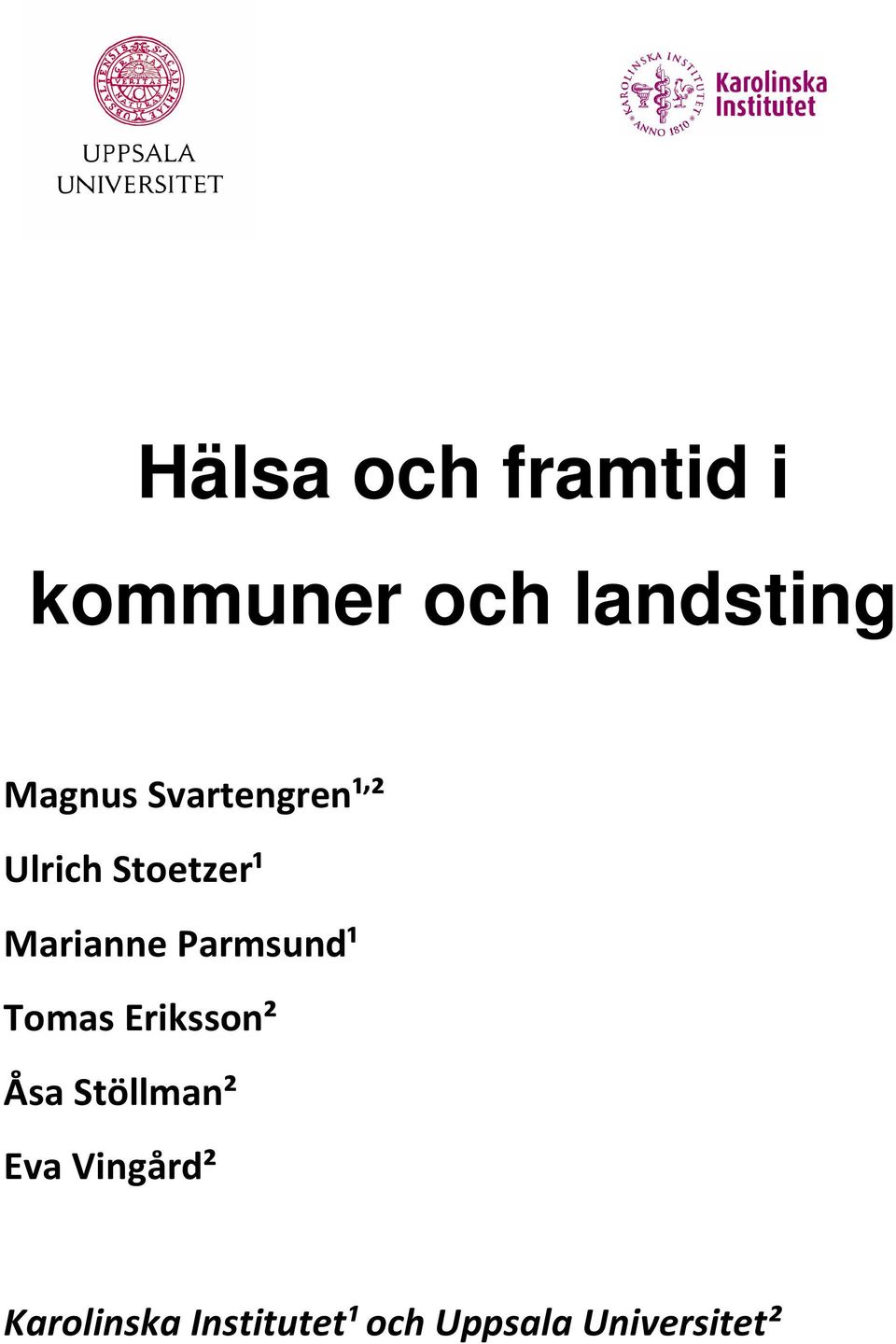 Parmsund¹ Tomas Eriksson² Åsa Stöllman² Eva