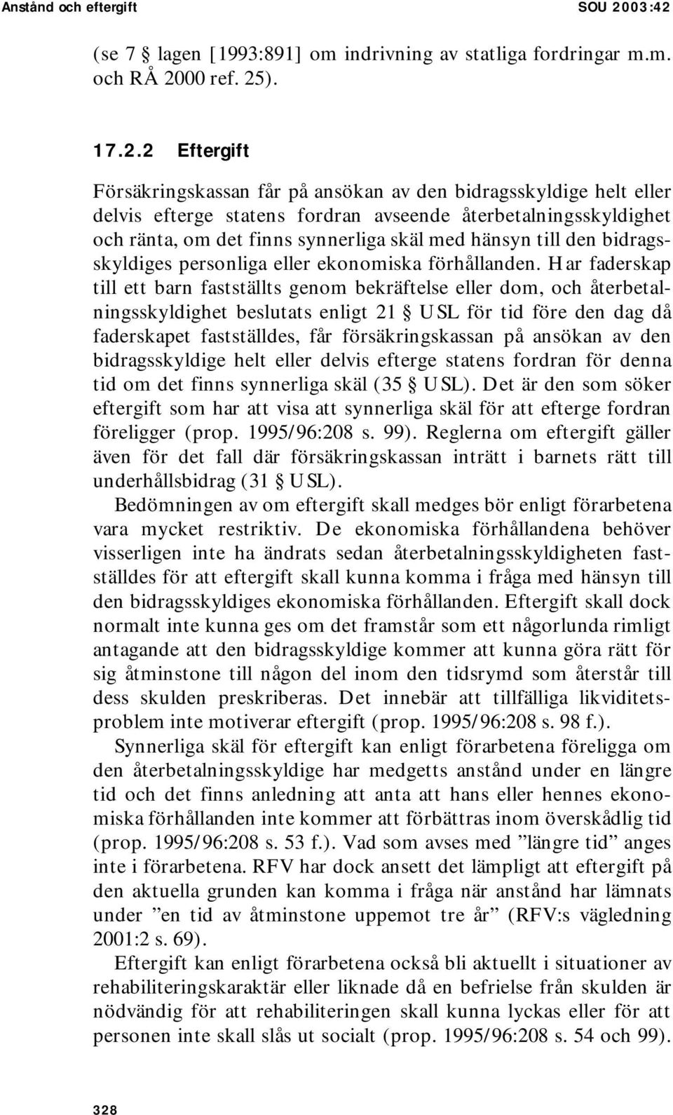 (se 7 lagen [1993:891] om indrivning av statliga fordringar m.m. och RÅ 20