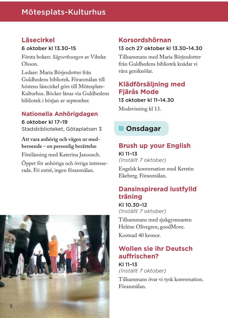 Nationella Anhörigdagen 6 oktober kl 17 19 Stadsbiblioteket, Götaplatsen 3 Att vara anhörig och vägen ur medberoende en personlig berättelse Föreläsning med Katerina Janousch.