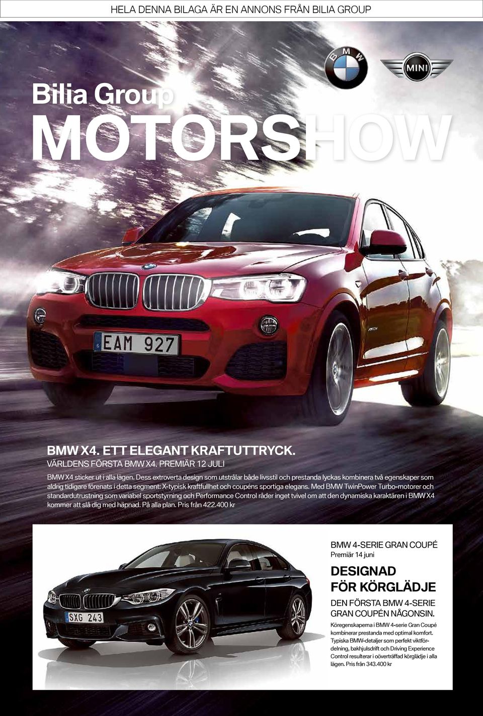 Med BMW TwinPower Turbo-motorer och standardutrustning som variabel sportstyrning och Performance Control råder inget tvivel om att den dynamiska karaktären i BMW X4 kommer att slå dig med häpnad.