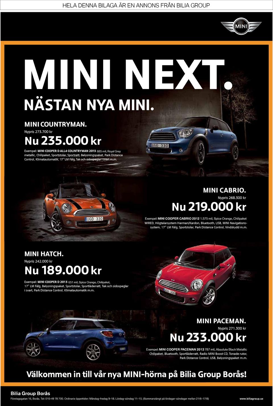 300 kr Nu 219.000 kr Exempel: MINI COOPER CABRIO CABRIO 2012 2012 Ca 1.600 1.575 mil.