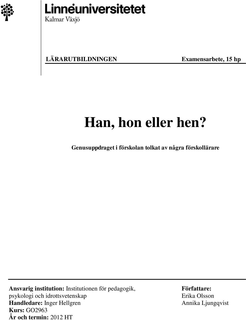 institution: Institutionen för pedagogik, psykologi och idrottsvetenskap