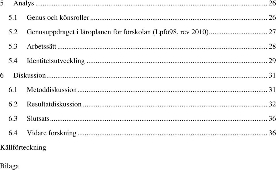 2 Genusuppdraget i läroplanen för förskolan (Lpfö98, rev 2010)... 27 5.