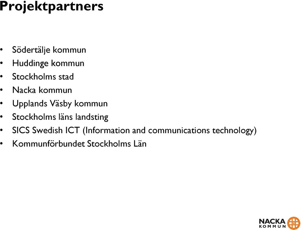 Stockholms läns landsting SICS Swedish ICT