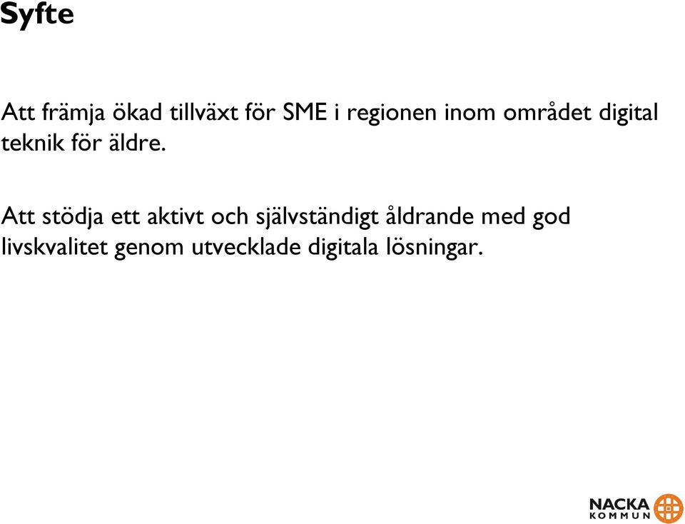 Att stödja ett aktivt och självständigt åldrande