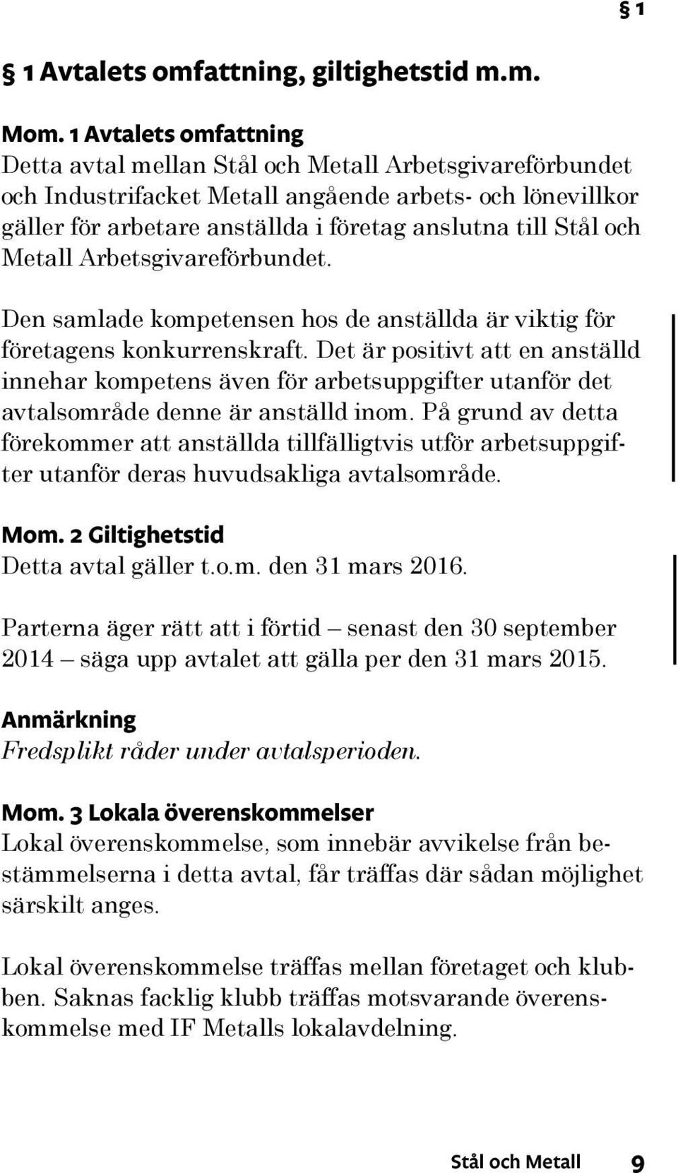 Arbetsgivareförbundet. Den samlade kompetensen hos de anställda är viktig för företagens konkurrenskraft.