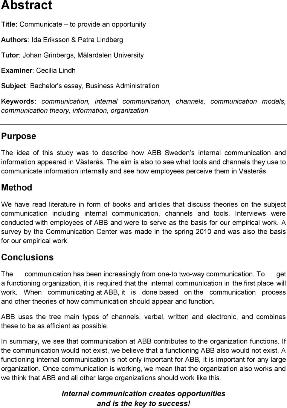 Sweden s internal communication and information appeared in Västerås.