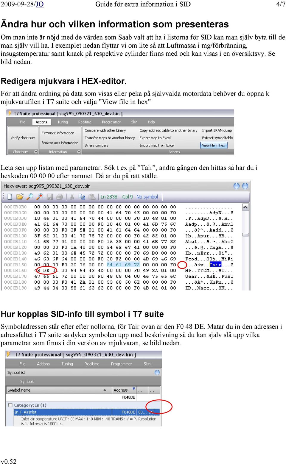 Redigera mjukvara i HEX-editor.