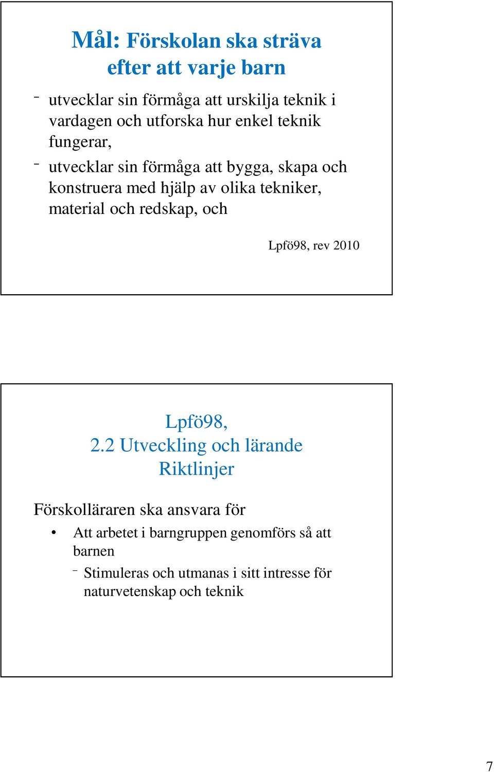 material och redskap, och Lpfö98, rev 2010 Lpfö98, 2.