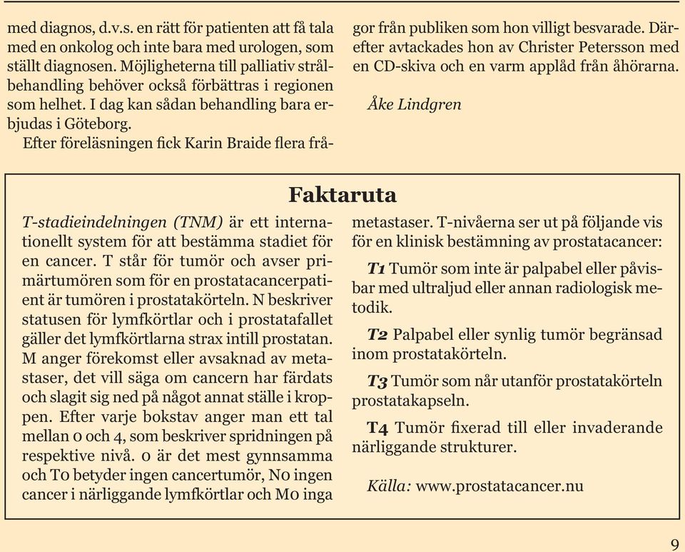 Men vi ovana besökare tyckte att det vällde in förhoppningsfulla gäster i alla åldrar, där vi stod vid vårt bord mitt i strömmen.