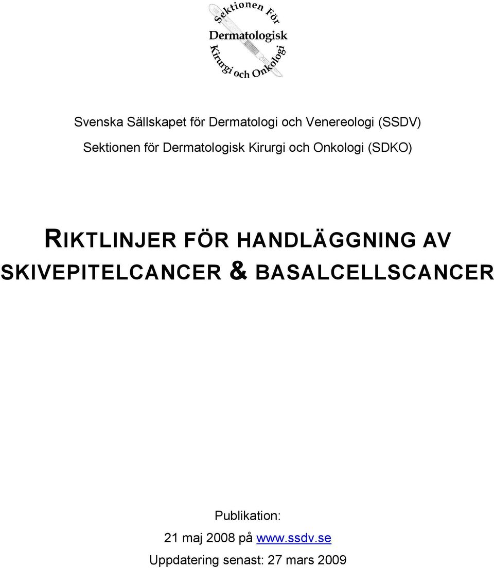 RIKTLINJER FÖR HANDLÄGGNING AV SKIVEPITELCANCER &