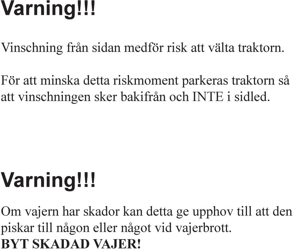 sker bakifrån och INTE i sidled. Varning!