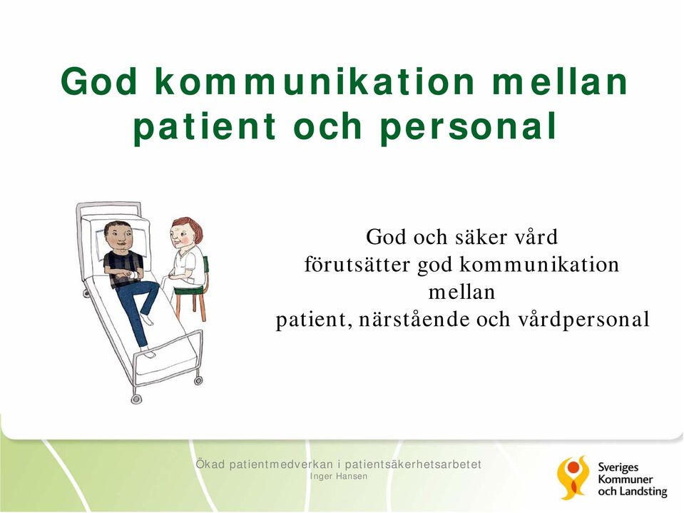 förutsätter god kommunikation