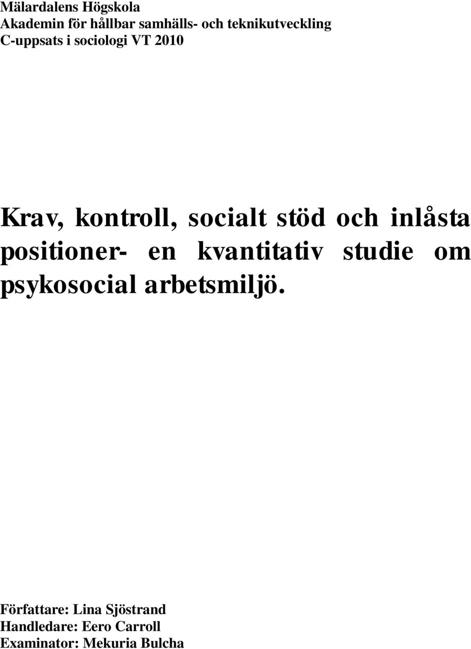 stöd och inlåsta positioner- en kvantitativ studie om psykosocial