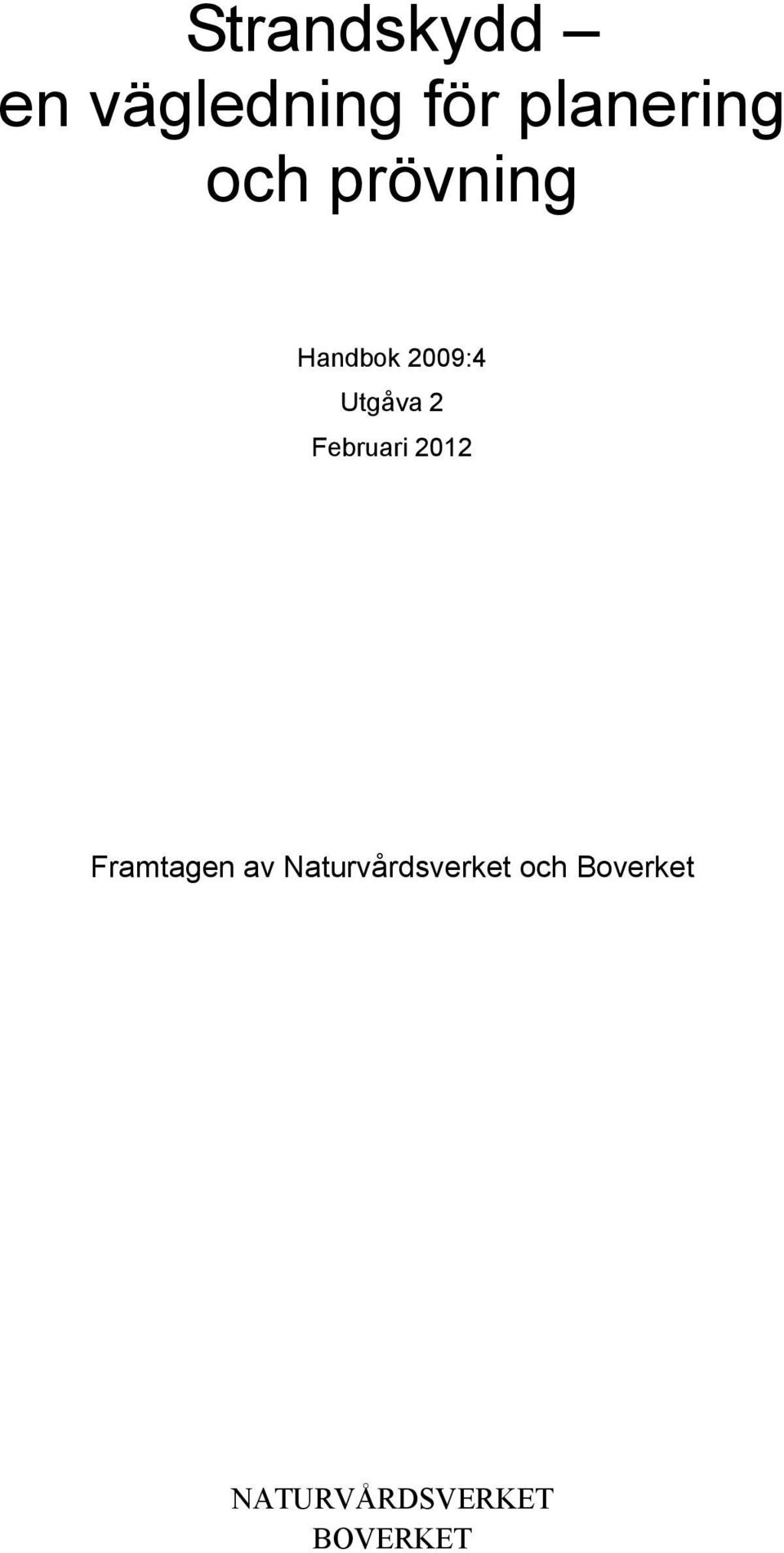 Februari 2012 Framtagen av