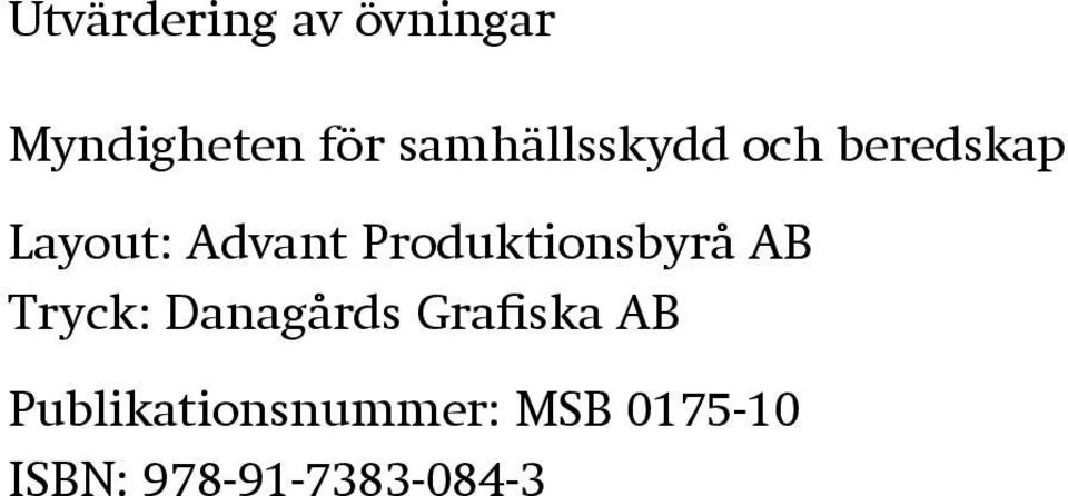 Produktionsbyrå AB Tryck: Danagårds Grafiska
