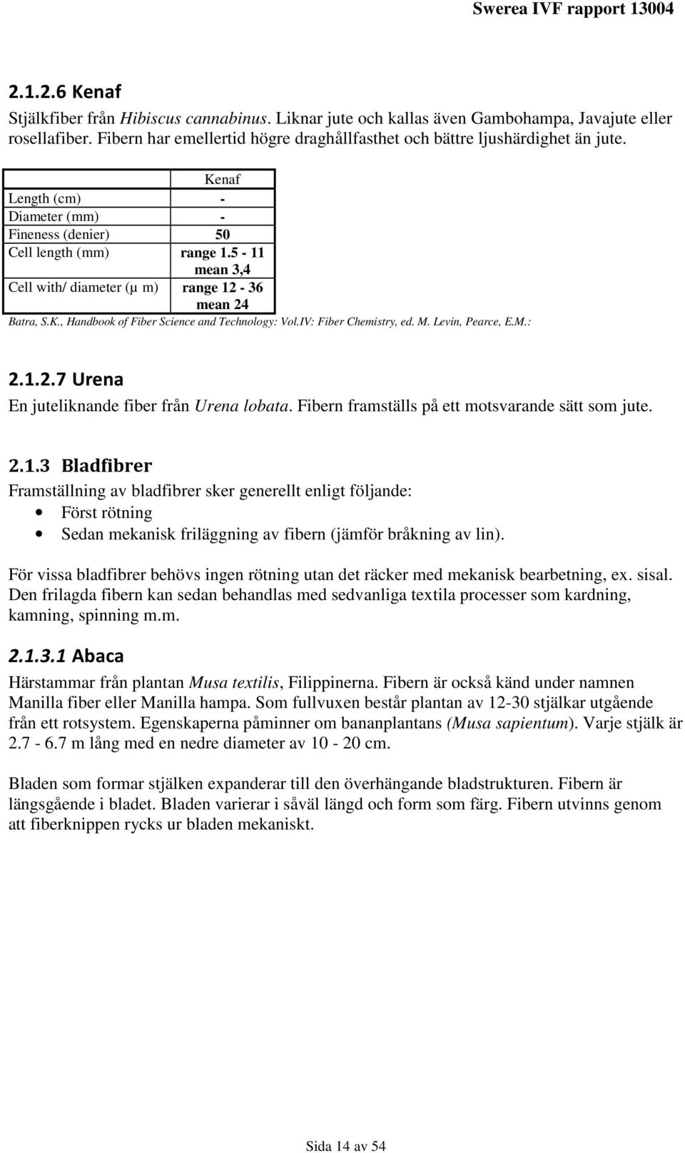 IV: Fiber Chemistry, ed. M. Levin, Pearce, E.M.: 2.1.