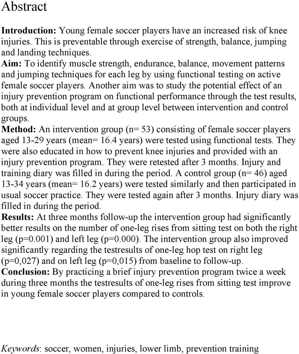 Another aim was to study the potential effect of an injury prevention program on functional performance through the test results, both at individual level and at group level between intervention and