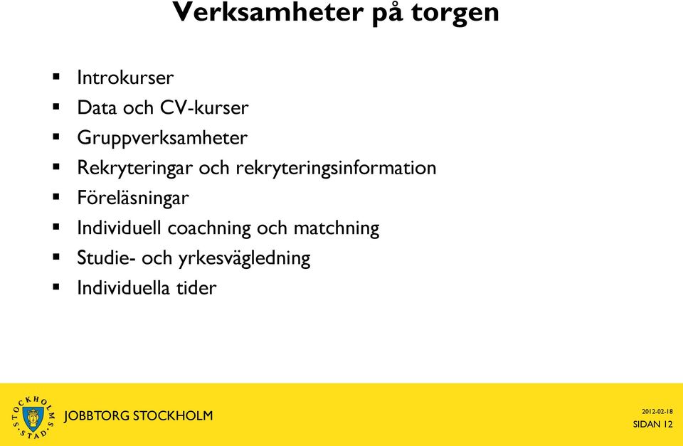 rekryteringsinformation Föreläsningar Individuell