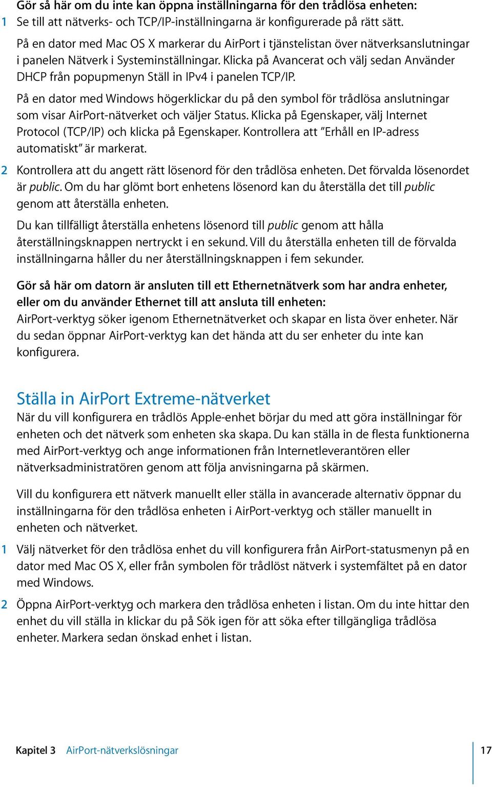 Klicka på Avancerat och välj sedan Använder DHCP från popupmenyn Ställ in IPv4 i panelen TCP/IP.