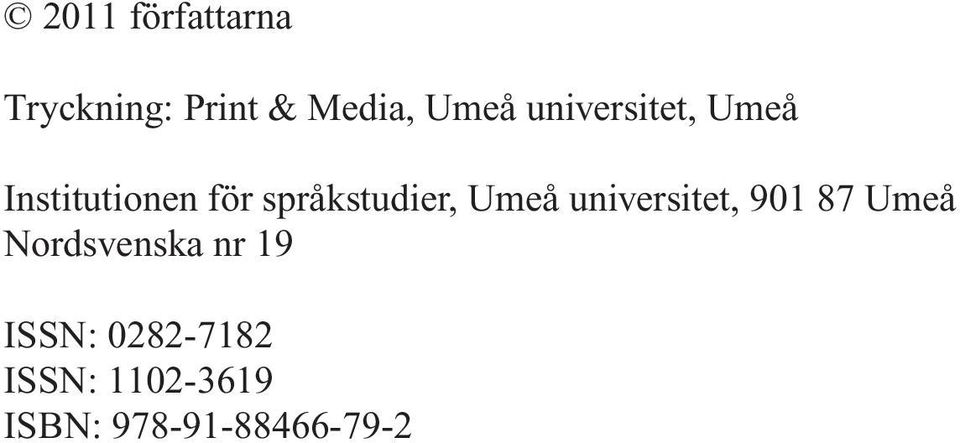 Umeå universitet, 901 87 Umeå Nordsvenska nr 19