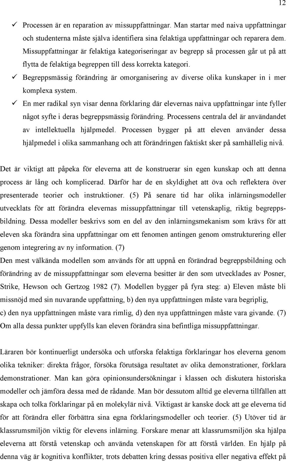 Begreppsmässig förändring är omorganisering av diverse olika kunskaper in i mer komplexa system.