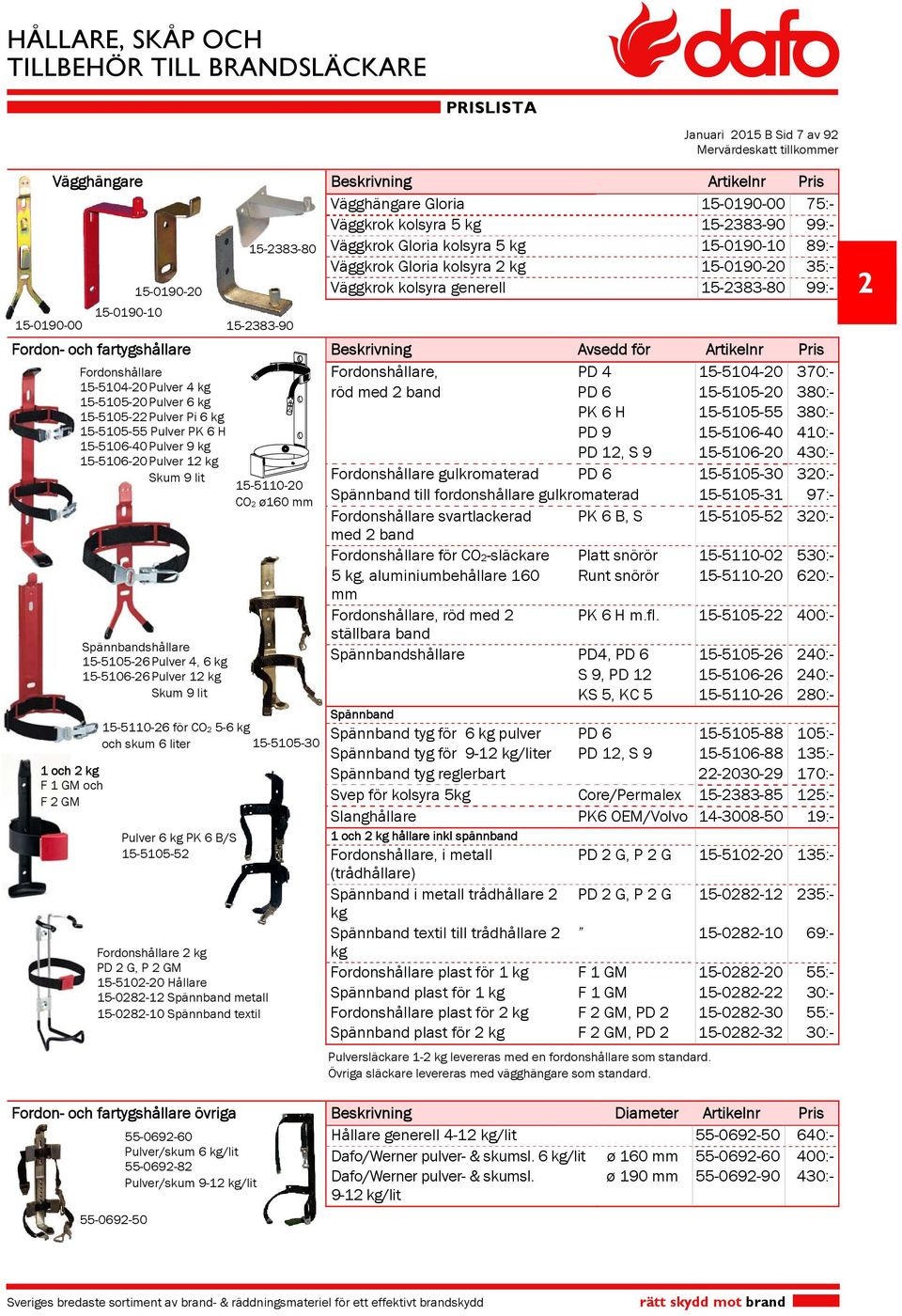 Fordonshållare Fordonshållare, PD 1--0 0:- 1--0 Pulver kg röd med band PD 1--0 0:- 1--0 Pulver kg 1-- Pulver Pi kg PK H 1-- 0:- 1-- Pulver PK H PD 9 1--0 :- 1--0 Pulver 9 kg PD 1, S 9 1--0 0:- 1--0