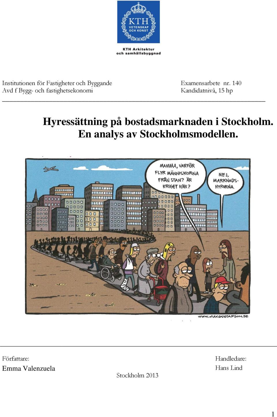 Hyressättning på bostadsmarknaden i Stockholm.