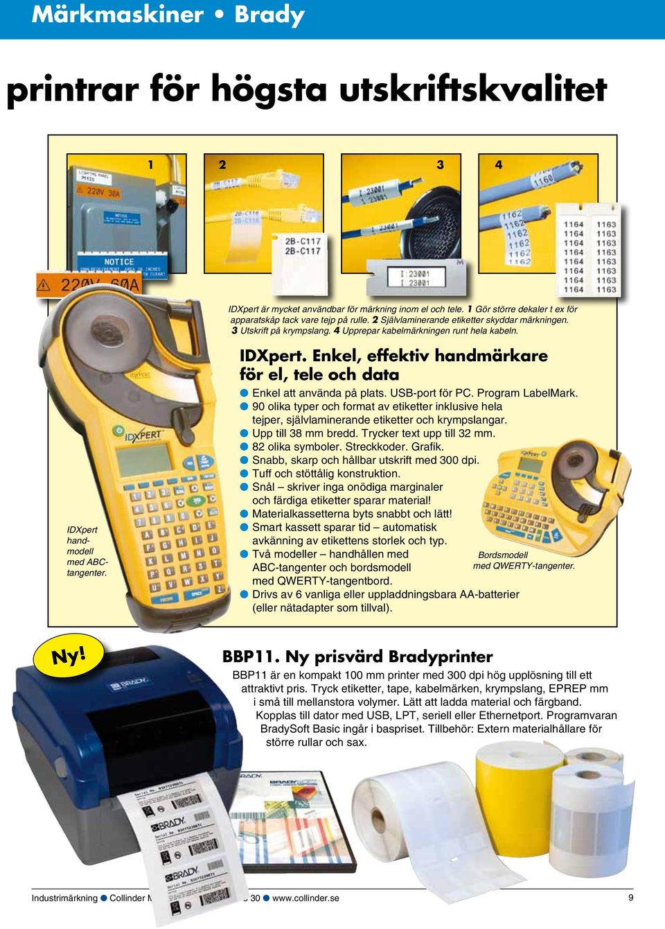 handmodell med ABCtangenter. IDXpert. Enkel, effektiv handmärkare för el, tele och data l Enkel att använda på plats. USB-port för PC. Program LabelMark.