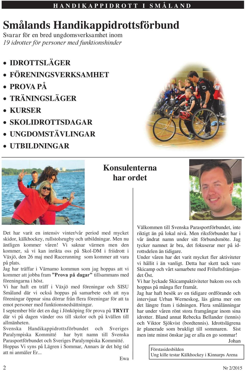 Vi saknar värmen men den kommer, så vi kan inrikta oss på Skol-DM i friidrott i Växjö, den 26 maj med Racerunning som kommer att vara på plats.