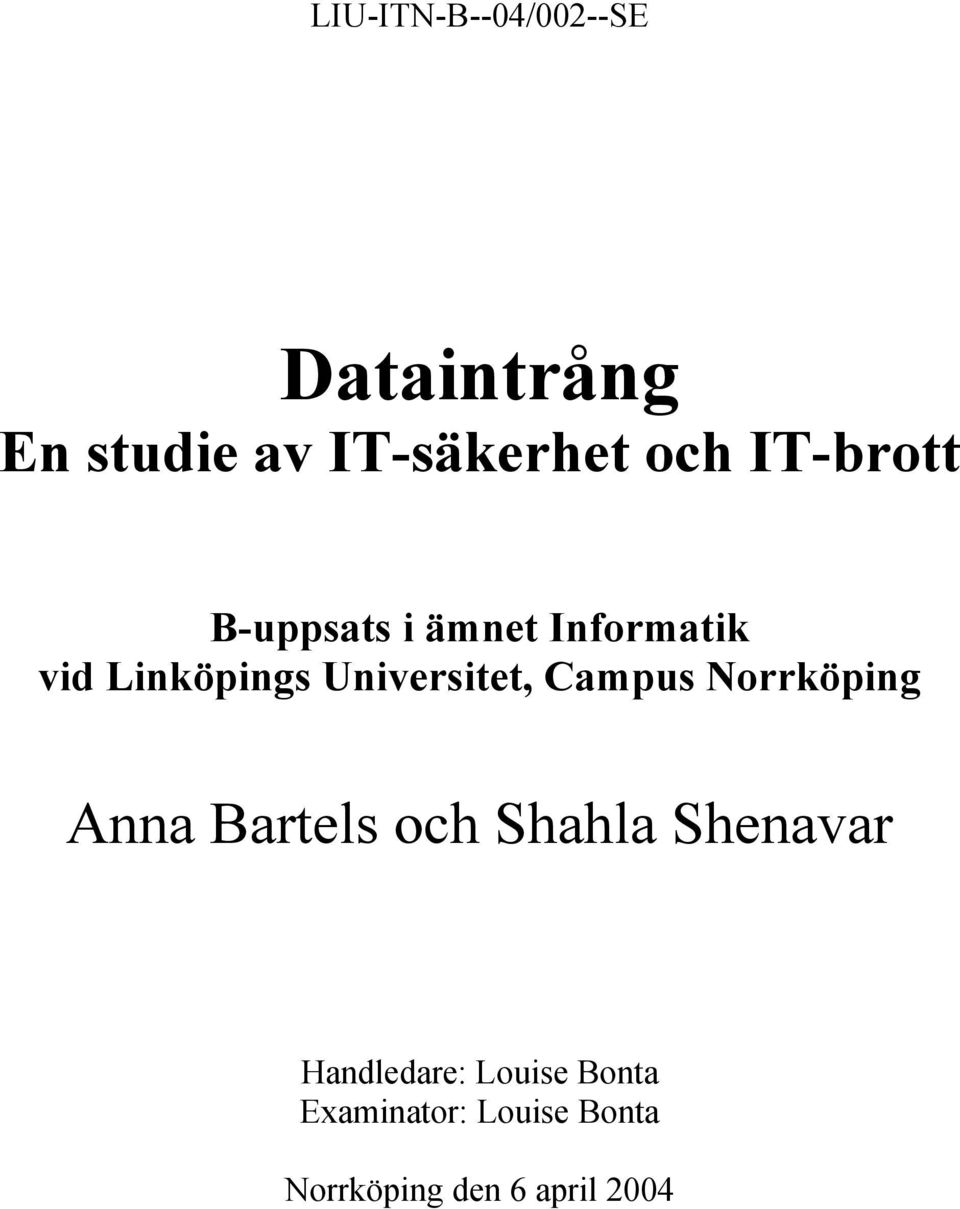 Universitet, Campus Norrköping Anna Bartels och Shahla Shenavar