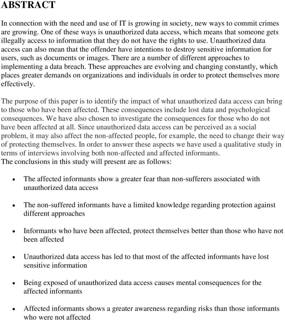 Unauthorized data access can also mean that the offender have intentions to destroy sensitive information for users, such as documents or images.