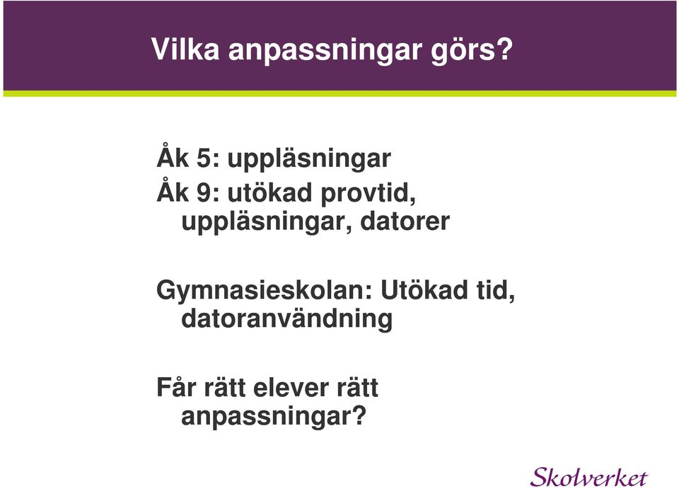 uppläsningar, datorer Gymnasieskolan: