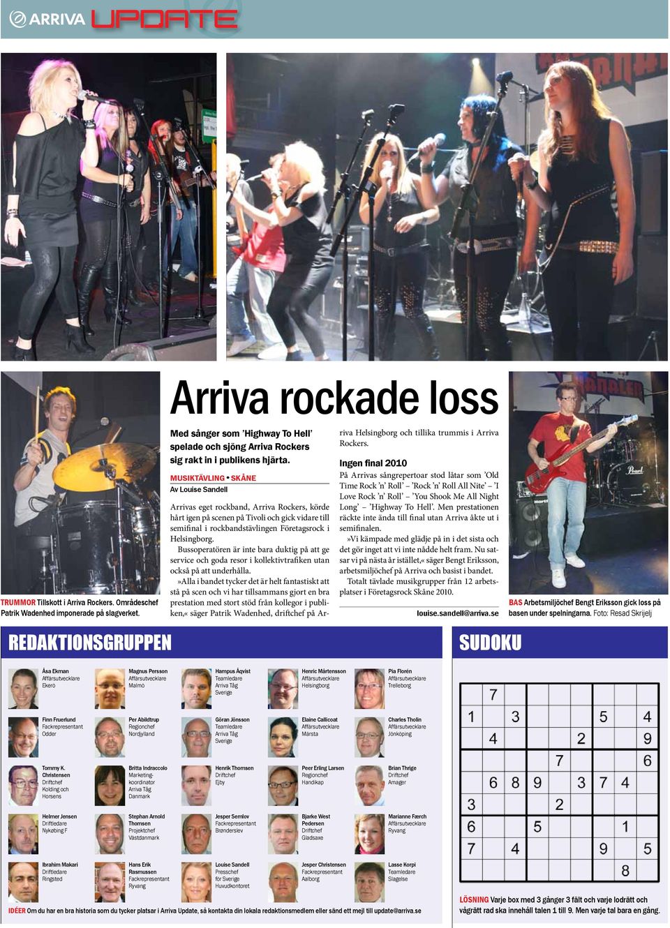 Musiktävling Skåne Arrivas eget rockband, Arriva Rockers, körde hårt igen på scenen på Tivoli och gick vidare till semifinal i rockbands tävlingen Företagsrock i Helsingborg.