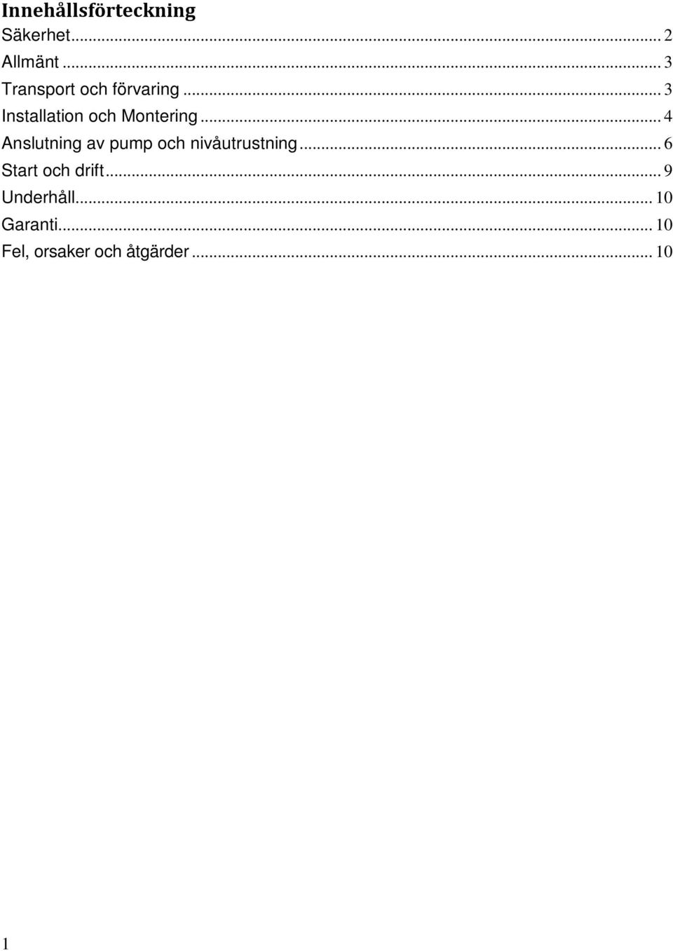 .. 4 Anslutning av pump och nivåutrustning.