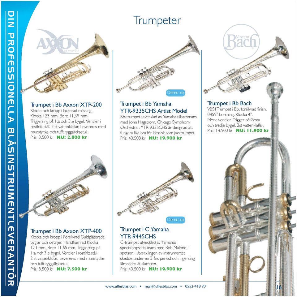 800 kr Demo ex Trumpet i Bb Yamaha YTR-9335CHS Artist Model Bb-trumpet utvecklad av Yamaha tillsammans med John Hagstrom, Chicago Symphony Orchestra.