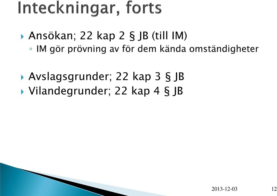 omständigheter Avslagsgrunder; 22